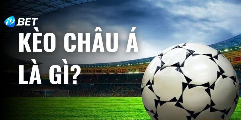 Tổng quan về kèo châu Á